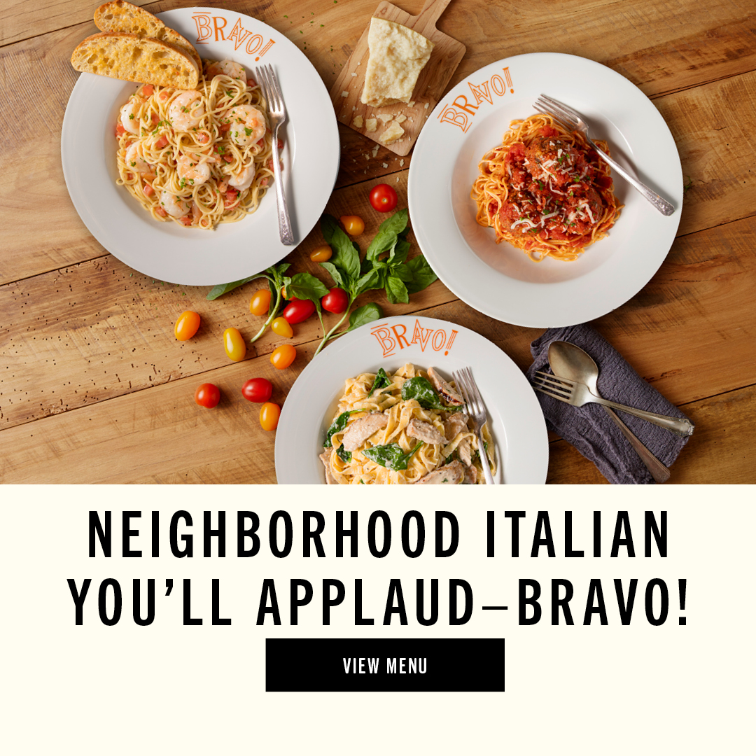 Neighborhood Italian you'll applaud at Bravo! Make a reservation