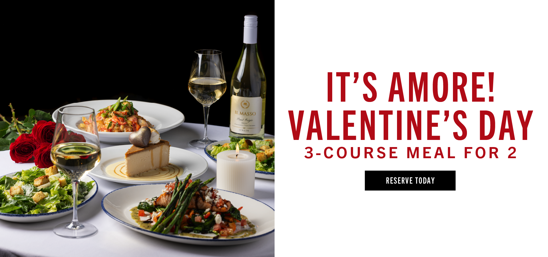 It's amore! Valentine's Day 3-course meal for 2. Reserve today!